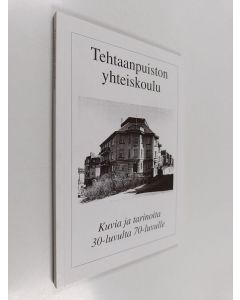 Kirjailijan Kimmo Aula käytetty kirja Tehtaanpuiston yhteiskoulu 65 : Kuvia ja tarinoita 30-luvulta 70-luvulle