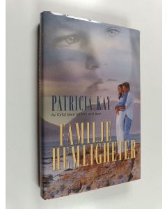 Kirjailijan Patricia Kay käytetty kirja Familje hemligheter