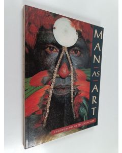 Kirjailijan Malcolm Kirk käytetty kirja Man as art : New Guinea