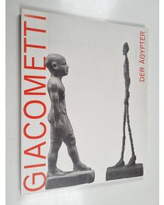 Kirjailijan Alberto Giacometti käytetty kirja Ciacometti, der Ägypter : [Ägyptisches Museum und Papyrussammlung, Staatliche Museen zu Berlin, 29. Oktober 2008 - 15. Februar 2009 : Kunsthaus Zürich, 27. Februar - 24 Mai 2009]