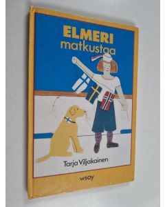 Kirjailijan Tarja Viljakainen käytetty kirja Elmeri matkustaa