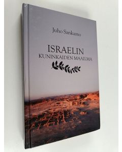Kirjailijan Juho Sankamo käytetty kirja Israelin kuninkaiden maailma