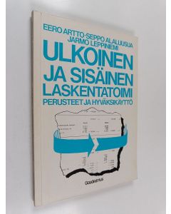 Kirjailijan Eero Artto käytetty kirja Ulkoinen ja sisäinen laskentatoimi : perusteet ja hyväksikäyttö