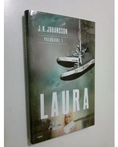 Kirjailijan J.K. Johansson käytetty kirja Laura (ERINOMAINEN)