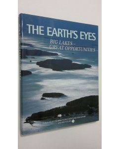 käytetty kirja The Earth's eyes : big lakes - great opportunities