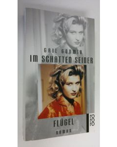 Kirjailijan Gail Godwin käytetty kirja Im Schatten seiner Flugel (ERINOMAINEN)