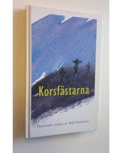 Kirjailijan Ralf Karlsson käytetty kirja Korsfästarna