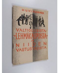 Kirjailijan Huvi Vuorinen käytetty teos Valtiollisista "lehmäkaupoista" ja niiden vastustajista