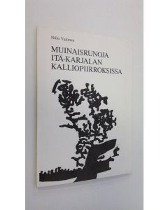 Kirjailijan Niilo Valonen käytetty kirja Muinaisrunoja Itä-Karjalan kalliopiirroksissa