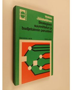 Kirjailijan Veikko Jääskeläinen käytetty kirja Strategisen suunnittelun ja budjetoinnin perusteet