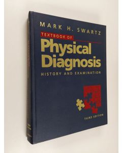 Kirjailijan Mark H. Swartz käytetty kirja Textbook of physical diagnosis : history and examination