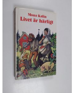 Kirjailijan Mona Kalin käytetty kirja Livet är härligt