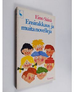 Kirjailijan Eino Säisä käytetty kirja Ensirakkaus ja muita novelleja : novelleja