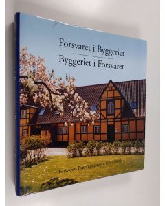 Kirjailijan Forsvarets Bygningstjeneste käytetty kirja Forsvaret i byggeriet - byggeriet i forsvaret - Forsvarets Bygningstjeneste 1952-2002