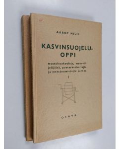 Kirjailijan Aarne Hilli käytetty kirja Kasvinsuojeluoppi : maatalouskouluja, maanviljelijöitä, kotipuutarhanhoitajia ja metsänomistajia varten 1-2