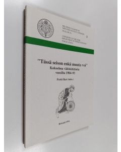 käytetty kirja "Tässä seison enkä muuta voi" : kokoelma väitöslektioita vuosilta 1984-93