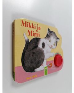 Kirjailijan Irene Mohr käytetty kirja Mikki ja mirri