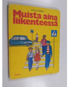 Kirjailijan Kylli Koski käytetty kirja Muista aina liikenteessä