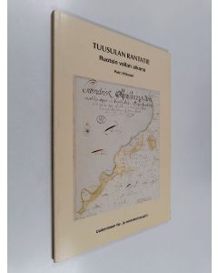 Kirjailijan Petri Hiltunen käytetty kirja Tuusulan rantatie Ruotsin vallan aikana