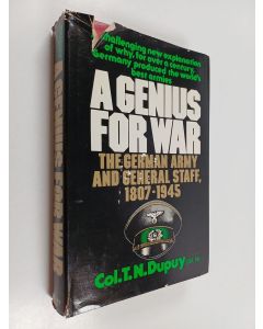 Kirjailijan Trevor Nevitt Dupuy käytetty kirja A genius for war : the German army and general staff, 1807-1945