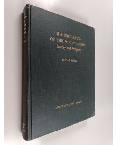Kirjailijan Frank Lorimer käytetty kirja The population of the Soviet Union : history and prospects