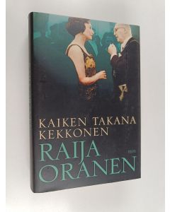 Kirjailijan Raija Oranen käytetty kirja Kaiken takana Kekkonen