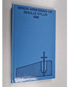 Tekijän Arto Peltola  käytetty kirja Minun armossani on sinulle kyllin 1986
