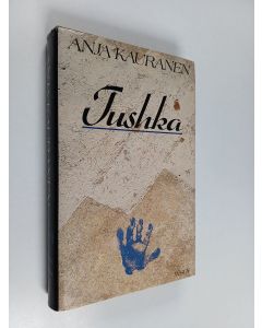 Kirjailijan Anja Kauranen käytetty kirja Tushka