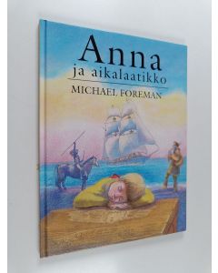 Kirjailijan Michael Foreman käytetty kirja Anna ja aikalaatikko
