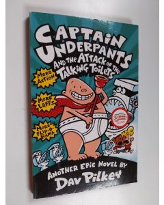 Kirjailijan Dav Pilkey käytetty kirja Captain Underpants and the attack of the talking toilets