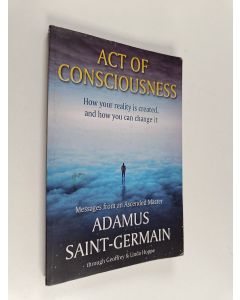 Kirjailijan Adamus Saint-Germain & Linda Benyo Hoppe ym. käytetty kirja Act of Consciousness