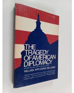 Kirjailijan William Appleman Williams käytetty kirja The Tragedy of American Diplomacy