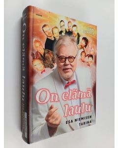 Kirjailijan Tommi Saarela käytetty kirja On elämä laulu : Esa Niemisen tarina