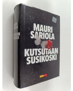 Kirjailijan Mauri Sariola käytetty kirja Kutsutaan Susikoski
