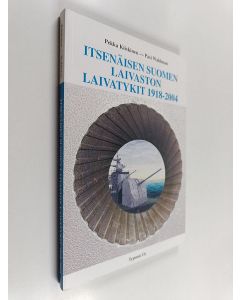 Kirjailijan Pekka Kiiskinen käytetty kirja Itsenäisen Suomen laivaston laivatykit 1918-2004 : The naval guns of Finland 1918-2004