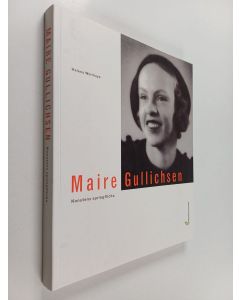 Kirjailijan Helena Woirhaye käytetty kirja Maire Gullichsen : konstens springflicka