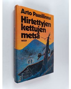 Kirjailijan Arto Paasilinna käytetty kirja Hirtettyjen kettujen metsä