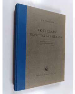 Kirjailijan J. A. Vuorinen & Lolo Stenberg käytetty kirja Kotieläin terveenä ja sairaana - kotieläinten ruumiinrakenne ja elintoiminta ; tauti-, synnytys- ja kengitysoppi
