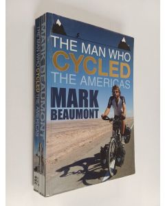Kirjailijan Mark Beaumont käytetty kirja The Man who Cycled the Americas