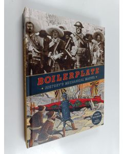 Kirjailijan Paul Guinan käytetty kirja Boilerplate : History's Mechanical Marvel