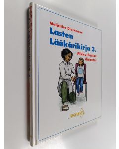 Kirjailijan Maijaliisa Dieckmann käytetty kirja Lasten lääkärikirja 3 : Pikku-Paulan diabetes