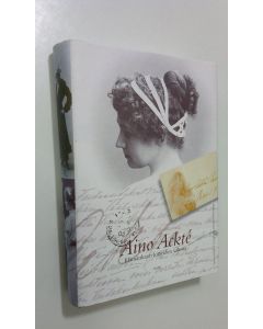 Kirjailijan Aino Ackte käytetty kirja Aino Ackte : elämänkaari kirjeiden valossa