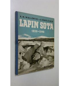 Kirjailijan K. M. Wallenius käytetty kirja Lapin sota 1939-40 sanoin ja kuvin