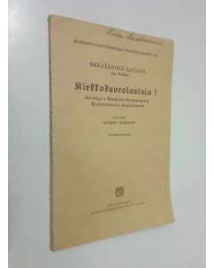 Kirjailijan Alfred Hiilimies käytetty kirja Kirkkokuorolauluja 1