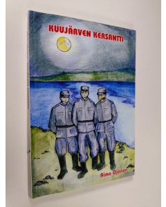 Kirjailijan Aimo Ojanen käytetty kirja Kuujärven kersantti : romaani, kahinointia partisaanien kanssa v 1942 (signeerattu)