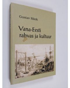Kirjailijan Gustav Ränk käytetty kirja Vana Eesti : rahvas ja kultuur