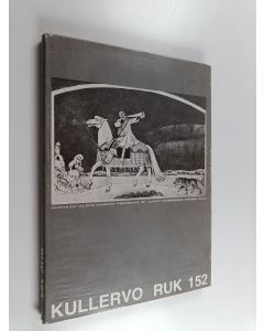 käytetty kirja RUK 152 : Kullervo 6.8.-18.11.1976