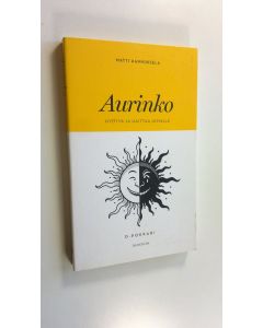 Kirjailijan Matti Hannuksela uusi kirja Aurinko : hyötyä ja haittaa hipiälle (UUSI)