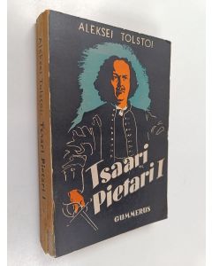 Kirjailijan Aleksei Tolstoi käytetty kirja Tsaari Pietari I : romaani 1