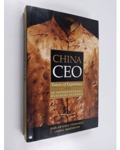 Kirjailijan Juan Antonio Fernandez käytetty kirja China CEO : voices of experience from 20 international business leaders